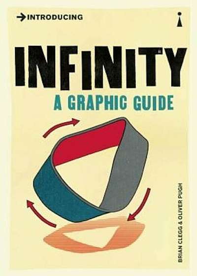 Introducing Infinity: A Graphic Guide, Paperback