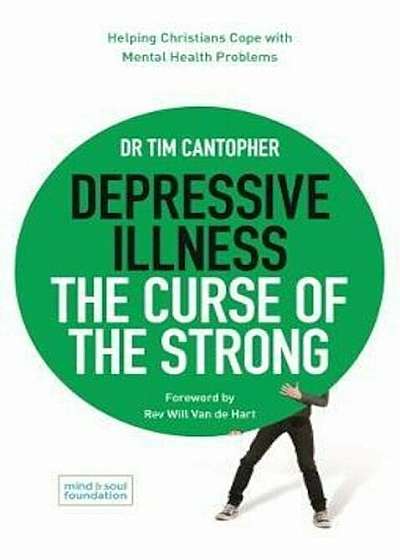 Depressive Illness: The Curse of the Strong, Paperback