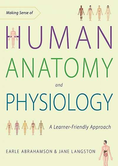 Making Sense of Human Anatomy and Physiology: A Learner-Friendly Approach, Paperback