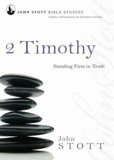 2 Timothy: Standing Firm in Truth, Paperback