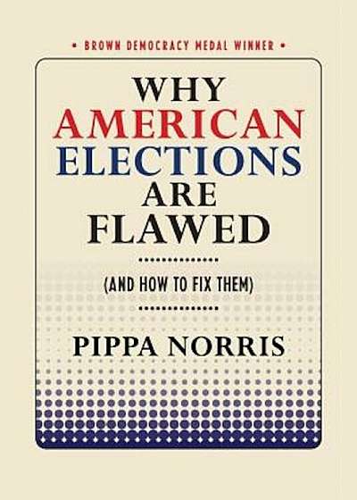 Why American Elections Are Flawed (and How to Fix Them), Paperback