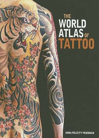 The World Atlas of Tattoo, Hardcover