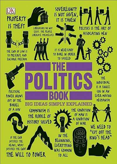 The Politics Book: Big Ideas Simply Explained, Paperback