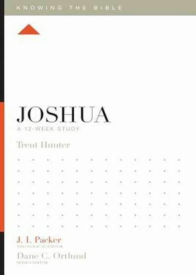 Joshua: A 12-Week Study, Paperback