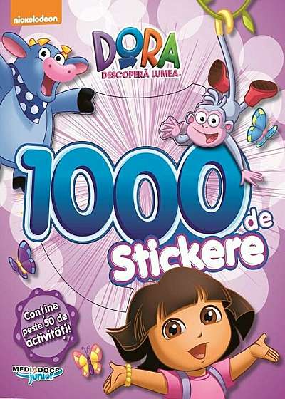 Dora descopera lumea. Carte cu 1000 Stickere