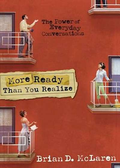 More Ready Than You Realize: The Power of Everyday Conversations, Paperback