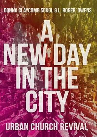 A New Day in the City: Urban Church Revival, Paperback