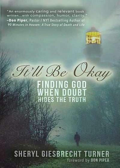 It'll Be Okay: Finding God When Doubt Hides the Truth, Paperback