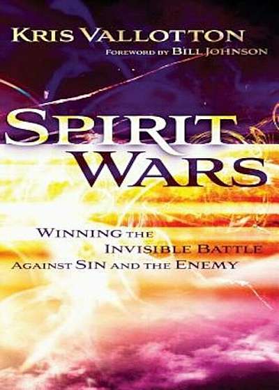 Spirit Wars: Winning the Invisible Battle Against Sin and the Enemy, Paperback