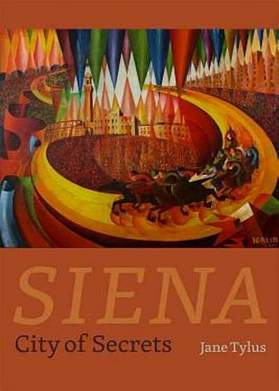 Siena: City of Secrets, Hardcover
