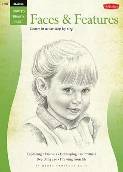 Drawing: Faces & Features: Learn to Draw Step by Step, Paperback