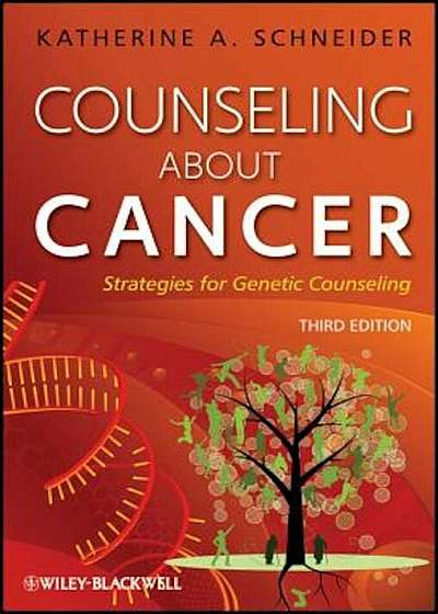 Counseling about Cancer: Strategies for Genetic Counseling, Paperback (3rd Ed.)