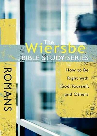 Romans: How to Be Right with God, Yourself, and Others, Paperback