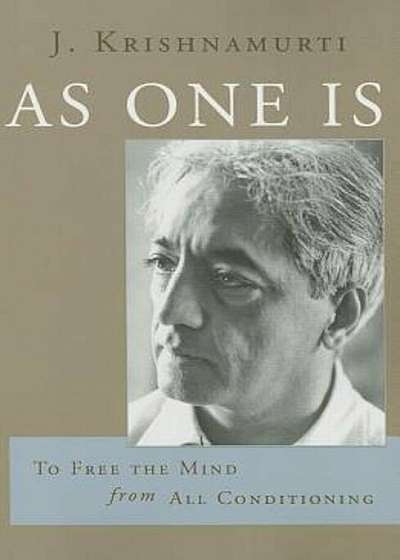 As One Is: To Free the Mind from All Conditioning, Paperback