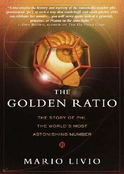 The Golden Ratio: The Story of Phi, the World's Most Astonishing Number, Paperback