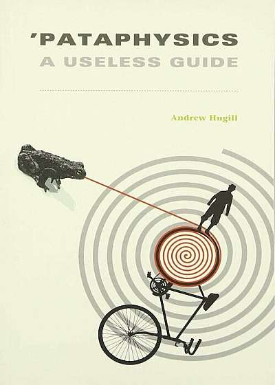 'Pataphysics: A Useless Guide, Paperback