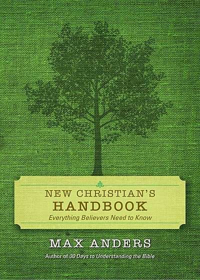 New Christian's Handbook: Everything Believers Need to Know, Paperback