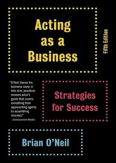 Acting as a Business: Strategies for Success, Paperback