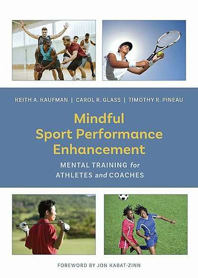 Mindful Sport Performance Enhancement: Mental Training for Athletes and Coaches, Hardcover