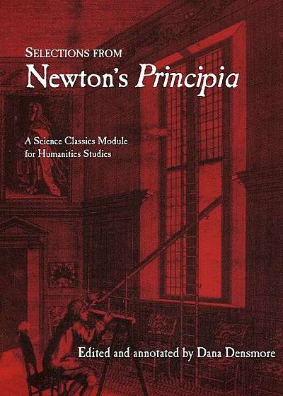 Selections from Newton's Principia: A Science Classics Module for Humanities Studies, Paperback