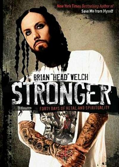 Stronger: Forty Days of Metal and Spirituality, Hardcover