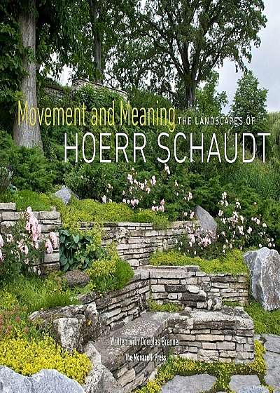 Movement and Meaning: The Landscapes of Hoerr Schaudt, Hardcover