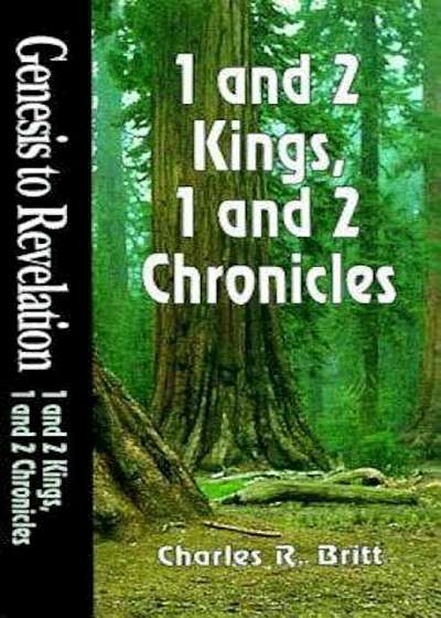 Genesis to Revelation: 1 and 2 Kings, 1 and 2 Chronicles Student Book, Paperback