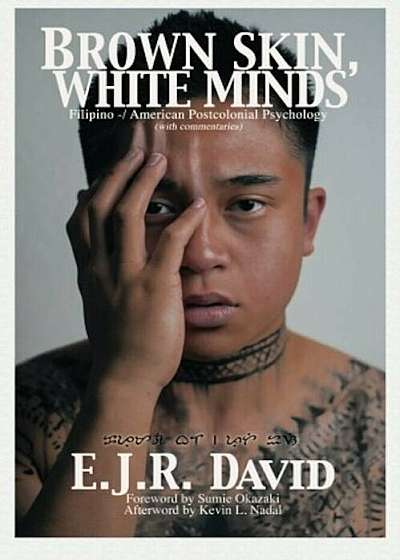 Brown Skin, White Minds: Filipino -/ American Postcolonial Psychology, Paperback