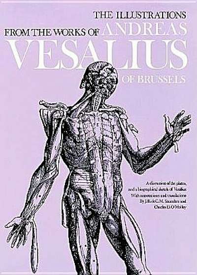The Illustrations from the Works of Andreas Vesalius of Brussels, Paperback