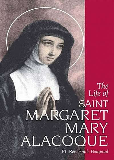 The Life of Saint Margaret Mary Alacoque, Paperback