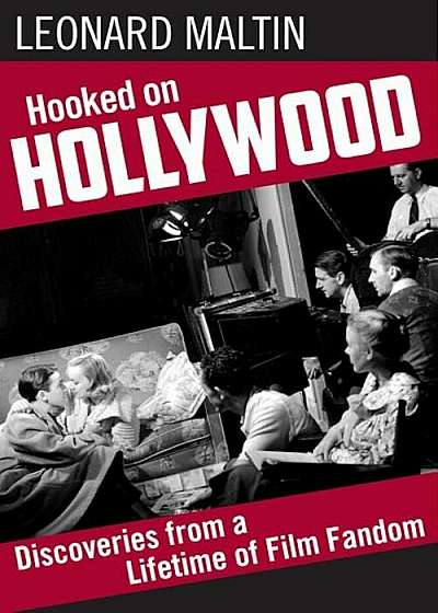 Hooked on Hollywood: Discoveries from a Lifetime of Film Fandom, Paperback