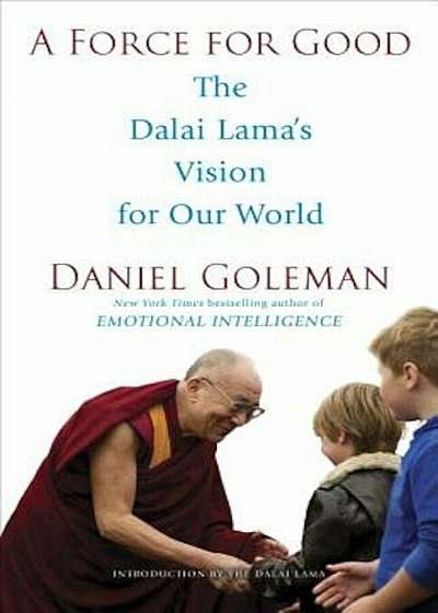 A Force for Good: The Dalai Lama's Vision for Our World, Hardcover