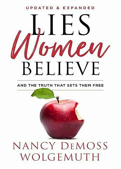 Lies Women Believe: And the Truth That Sets Them Free, Hardcover