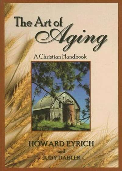 The Art of Aging: A Christian Handbook, Paperback