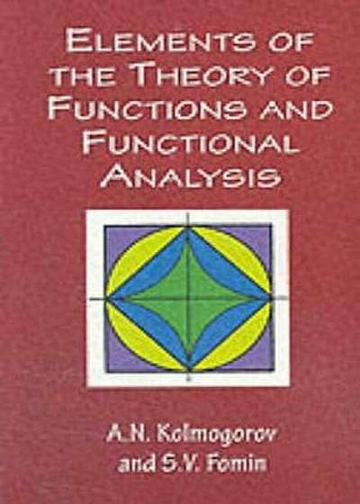 Elements of the Theory of Functions and Functional Analysis, Paperback