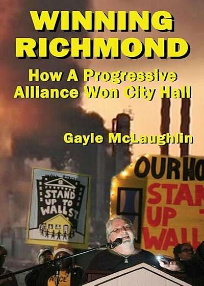 Winning Richmond: How a Progressive Alliance Won City Hall, Paperback