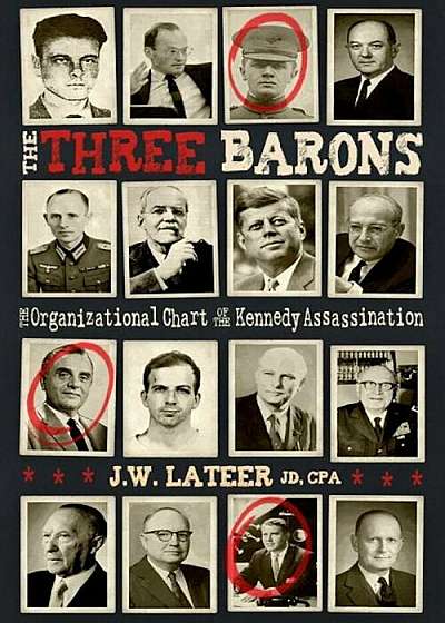 The Three Barons: The Organizational Chart of the JFK Assassination, Paperback