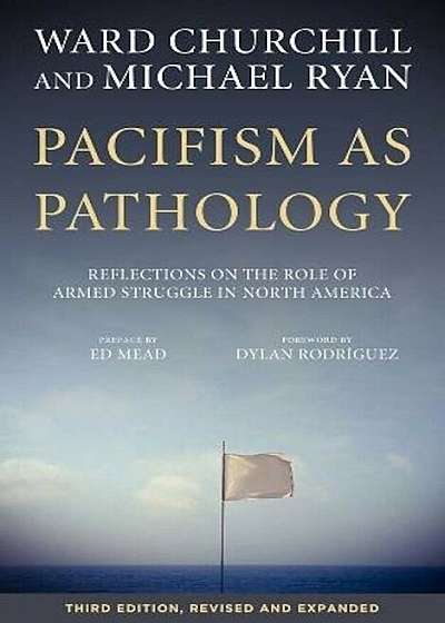 Pacifism as Pathology: Reflections on the Role of Armed Struggle in North America, Paperback