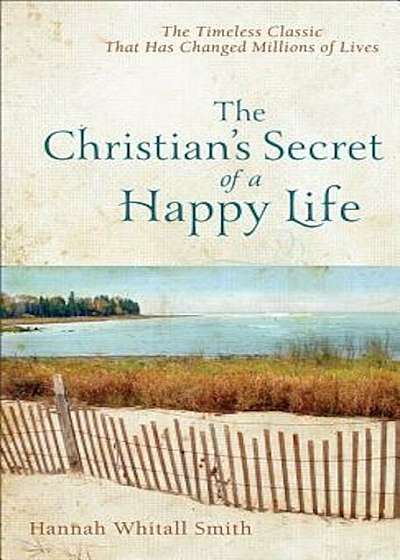The Christian's Secret of a Happy Life, Paperback
