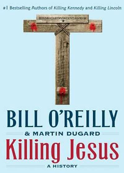 Killing Jesus: A History, Paperback