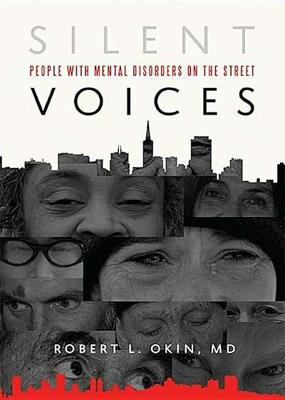 Silent Voices: People with Mental Disorders on the Street, Paperback