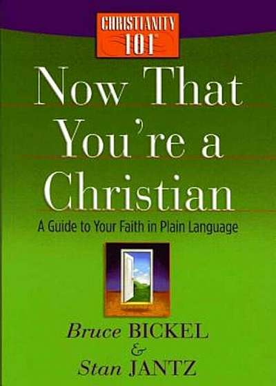 Now That You're a Christian: A Guide to Your Faith in Plain Language, Paperback