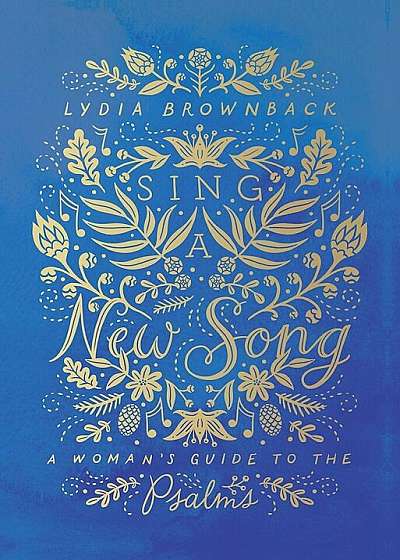 Sing a New Song: A Woman's Guide to the Psalms, Hardcover