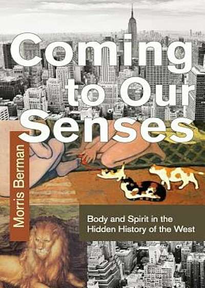 Coming to Our Senses, Paperback