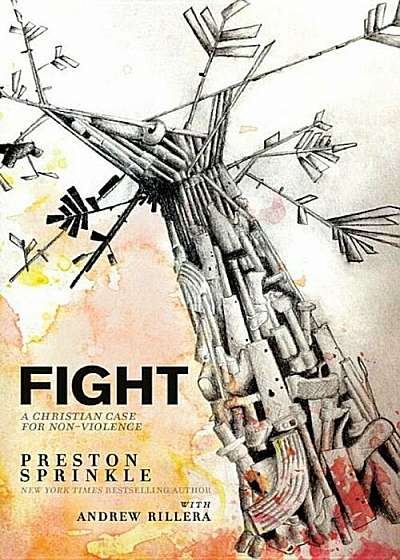 Fight: A Christian Case for Nonviolence, Paperback