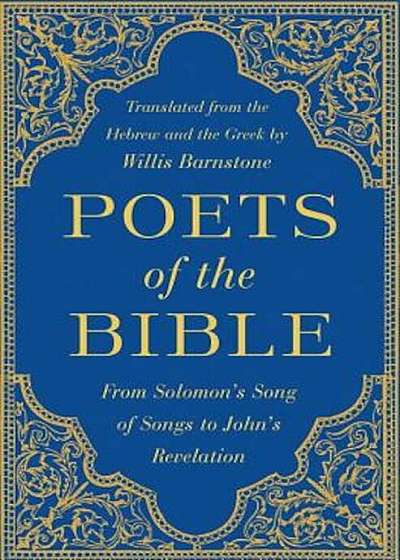 Poets of the Bible: From Solomon's Song of Songs to John's Revelation, Hardcover