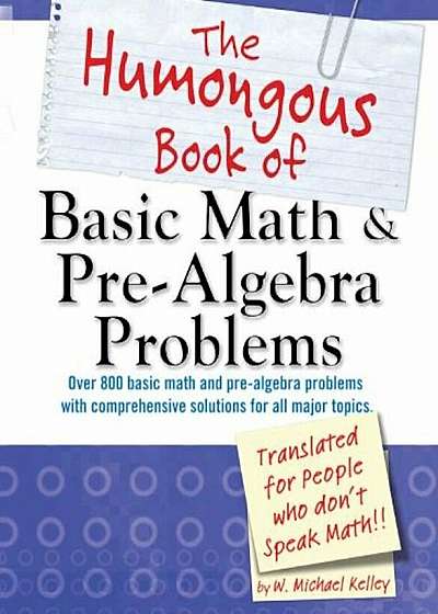 The Humongous Book of Basic Math and Pre-Algebra Problems, Paperback