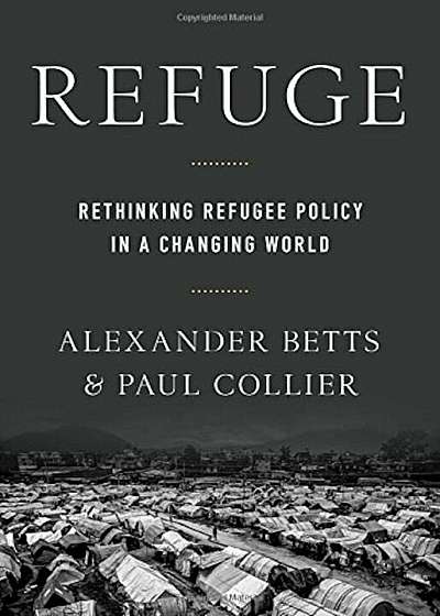Refuge: Rethinking Refugee Policy in a Changing World, Paperback