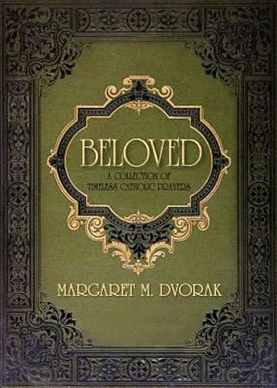 Beloved: A Collection of Timeless Catholic Prayers, Paperback
