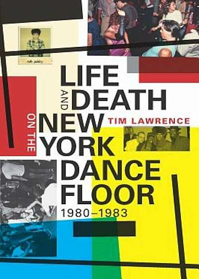 Life and Death on the New York Dance Floor, 1980-1983, Paperback